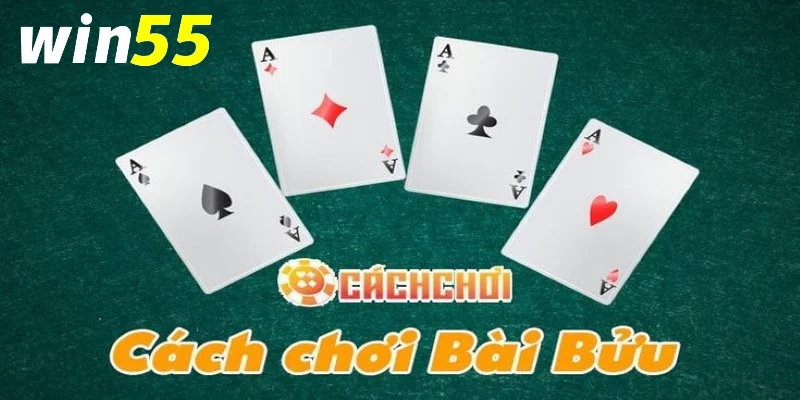 Hướng dẫn bài bửu Win55 qua luật chơi cơ bản